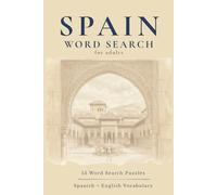 Spain Word Search: 55 Medium-Difficulty Word Search Puzzles for Adults Inspired by Spanish Culture, Food, Cities & Landscapes