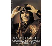 Spalding Aviator's Clothing and Equipment in the 1920s-1930s (Tascabile)