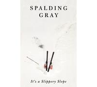 Spalding Gray It's a Slippery Slope (Tascabile)