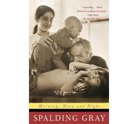 Spalding Gray Morning, Noon and Night (Tascabile)
