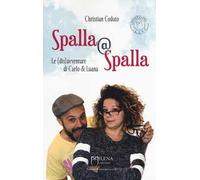 Spalla@Spalla. Le(dis)avventure di Carlo e Luana