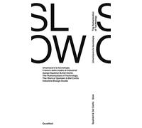Spalvieri & Del Ciotto. Slow. Umanizzare la tecnologia. Il lavoro dello studio di industrial design Spalvieri & Del Ciotto. Ediz. italiana e inglese