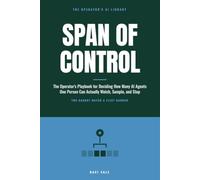Span of Control: The Operator's Playbook for Deciding How Many AI Agents One Person Can Actually Watch, Sample, and Stop