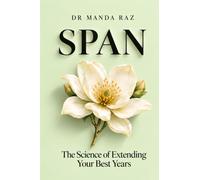 SPAN: The Science of Extending Your Best Years