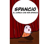 Spancio: Il comico che non spancia