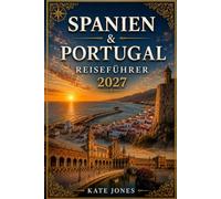 SPANIEN & PORTUGAL REISEFÜHRER 2027