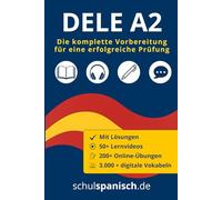 Spanisch DELE A2 - Die komplette Vorbereitung: 100 Übungen mit Lösungen + digitale Extras: Lesen, Hören, Schreiben, Sprechen