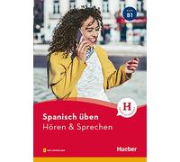 Spanisch üben - Hören & Sprechen B1. Buch mit Audios online: Buch mit Audios online