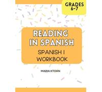 Spanish 1 Reading Comprehension Middle School Workbook: Grade Level 6-7