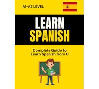 Spanish A1-A2: Theory & Workbook: Learn Spanish from Zero for Beginners