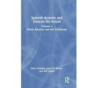 Spanish Accents and Dialects for Actors: Volume 1 - North America and the Caribbean