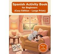Spanish Activity Book for Beginners: Large Print Vocabulary Builder - Cozy Edition - Learn Spanish with Word Search, Crossword and More