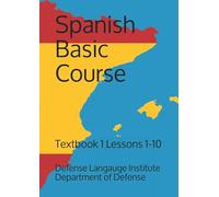 Spanish Basic Course: Textbook 1 Lessons 1-10