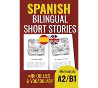 Spanish Bilingual Short Stories: with Quizzes and Vocabulary. Intermediate A2-B1