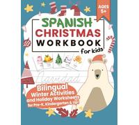 Spanish Christmas Workbook for Kids: Bilingual Winter Activities and Holiday Worksheets for Pre-K, Kindergarten & Up!