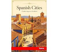 Spanish Cities: With Glimpses of Gibraltar and Tangier