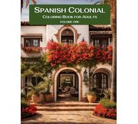 Spanish Colonial Homes - Coloring Book for Adults - Volume One