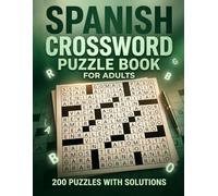 Spanish Crossword Puzzle Book for Adults: 200 Puzzles with Solutions