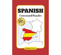 Spanish Crossword Puzzles: Crossword Puzzles with Easy to Read Large Print Vocabulary Building Spanish Language for Beginners | 6x9 inches 120 pages | 50+ Puzzles ... Great Way of Learning and Practicing a Foreign Language