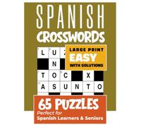 Spanish Crosswords for adults: 65 Easy Large Print Puzzles with Solutions for Spanish Learners, Beginners, and Seniors
