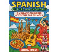 Spanish Culture and Landmarks: A Vibrant Coloring Adventure for All Ages: 50 Intricate Designs of Spain’s Iconic Sites and Traditions