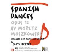 Spanish Dances, Opus 12: Arranged for Flute and Guitar