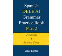 Spanish DELE A1 Grammar Practice Book: Part 2: Pronouns and Present Tense