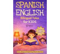 Spanish-English Bilingual Tales for Kids: Fun, Easy and Inspiring Short Stories, with Learning Activities