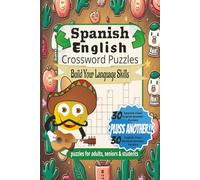 Spanish English Crossword Puzzles: Easy-to-Read Print Using Spanish and English Word Puzzles Designed to build Bi-Lingual Language Skills | 6x9 ... for vacations, back to school, and holidays