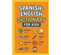 Spanish English Dictionary: For Kids