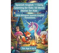 Spanish-English → Early Learning for Kids: 50 Moral Stories for Kids | With Bilingual Spanish-English Translations | For Age 4 to 8
