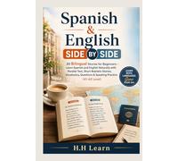 Spanish & English Side by Side (A1-A2: 20 Bilingual Stories for Beginners - Learn Spanish and English Naturally with Parallel Text, Short Realistic Stories, Vocabulary, Questions & Speaking Practice
