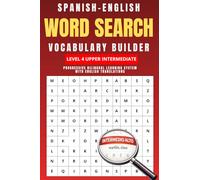 SPANISH-ENGLISH WORD SEARCH: Progressive Bilingual Learning System: UPPER INTERMEDIATE