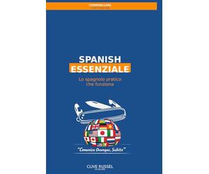SPANISH ESSENZIALE: Lo spagnolo pratico che funziona (metodo Globish)