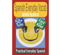 Spanish Everyday Vocabulary Word Search Puzzle Book: Puzzles featuring Daily Life, Common Activities, Essential Spanish Words