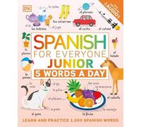 Spanish for Everyone Junior: 5 Words a Day (Tascabile) DK 5-Words a Day