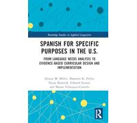 Spanish for Specific Purposes in the U.S.: From Language Needs Analysis to Evidence-Based Curricular Design and Implementation