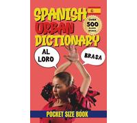 Spanish from Spain Urban Dictionary: Spanish slang dictionary for travelers, Learn Spanish street slang with examples.