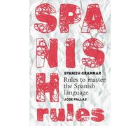 Spanish Grammar: Rules to Master the Spanish Language