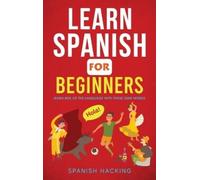 Spanish Hacking Learn Spanish For Beginners - Learn 80% Of Th (Copertina rigida)