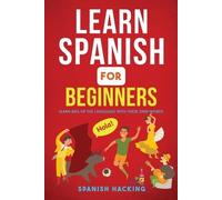 Spanish Hacking Learn Spanish For Beginners - Learn 80% Of The Langu (Tascabile)