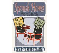 Spanish Homes Word Search Puzzle Book: Puzzles featuring Household Objects, Home Furniture, Everyday Living Vocabulary