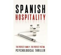 Spanish Hospitality: A 60-Minute Psychological Thriller About An Unforgettable Au Pair Experience
