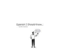 Spanish I Should Know...