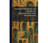Spanish Influence on American Architecture and Decoration