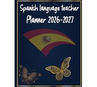 Spanish language Teacher Planner 2026-2027: Lesson Plan Grade and Record Book for Teachers, Large Monthly and Weekly Class Organizer and Calendar from August 2026 to July 2027
