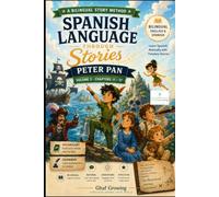 Spanish Language Through Stories: Peter Pan.: Volume 3 · Chapters 11 - 17