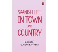 Spanish Life in Town and Country