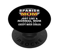 Spanish Mom Just Like Normal Mom Except Much Cooler Mothers PopSockets PopGrip Adesivo