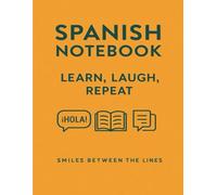 Spanish notebook: Learn, laugh, repeat